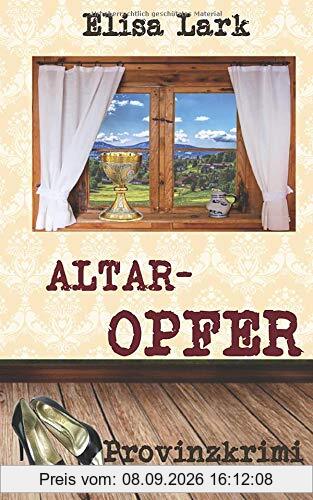 Altaropfer: Neunter Fall der Huber Franzi (Provinzkrimi)
