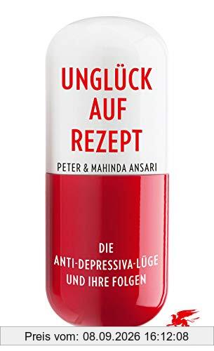 Unglück auf Rezept: Die Anti-Depressiva-Lüge und ihre Folgen