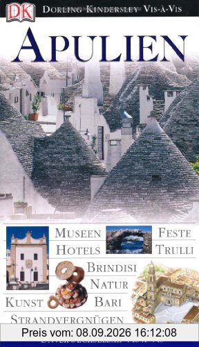 Apulien. VIS a VIS: Museen, Feste, Hotels, Trulli, Brindisi, Natur, Kunst, Bari, Strandvergnügen