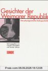 Gesichter der Weimarer Republik. Eine physiognomische Kulturgeschichte