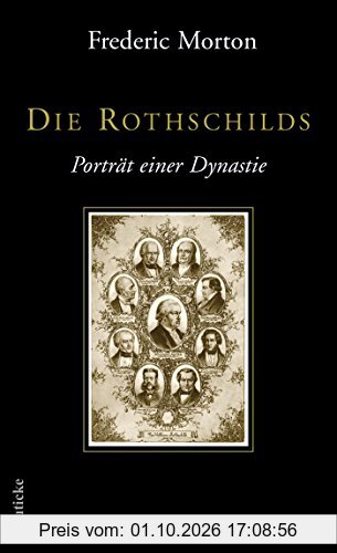 Die Rothschilds: Portrait einer Dynastie