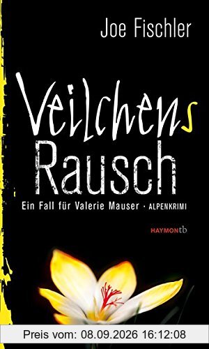 Veilchens Rausch: Ein Fall für Valerie Mauser. Alpenkrimi (HAYMON TASCHENBUCH)