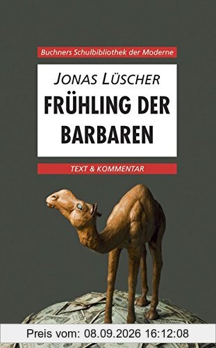 Buchners Schulbibliothek der Moderne / Text & Kommentar: Buchners Schulbibliothek der Moderne / Lüscher, Frühling der Barbaren: Text & Kommentar