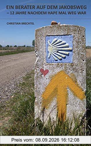 Ein Berater auf dem Jakobsweg: 12 Jahre nachdem Hape mal weg war