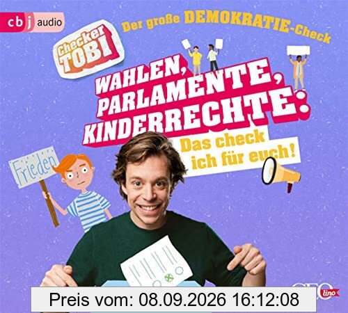 Checker Tobi - Der große Demokratie-Check: Wahlen, Parlamente, Kinderrechte – Das check ich für euch!: CD Standard Audio Format, Lesung (Die Checker-Tobi-Sachbuchreihe, Band 6)