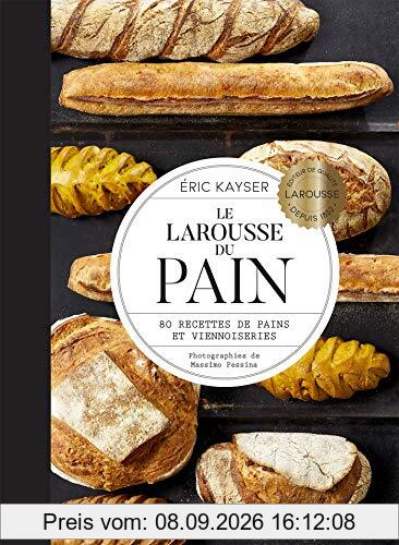 Le Larousse du pain : 80 recettes de pains et viennoiseries