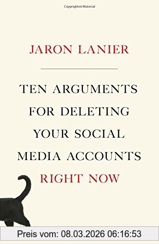 Jaron Lanier Ten Arguments For Deleting Your Social Media Accounts Right Now (International Edition)