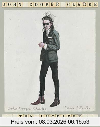 John Cooper Clarke The Luckiest Guy Alive
