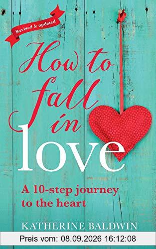 How to Fall in Love: A 10-Step Journey to the Heart