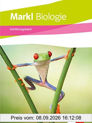 Markl Biologie Oberstufe Einführungsphase: Schulbuch Klassen 10 (G8), Klassen 11 (G9)
