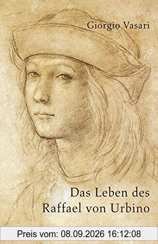 Das Leben des Raffael von Urbino (Reclams Universal-Bibliothek)
