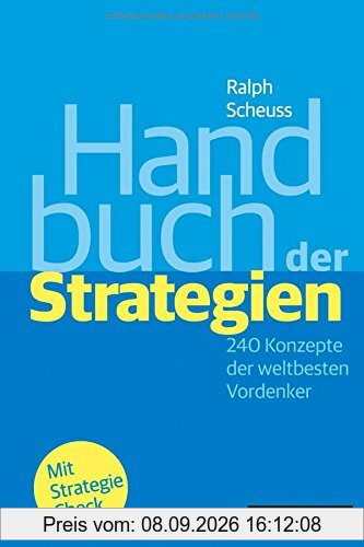 Handbuch der Strategien: 240 Konzepte der weltbesten Vordenker