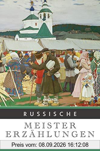 Russische Meistererzählungen: Von Puschkin bis Gorki