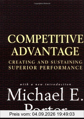 Competitive Advantage: Creating and Sustaining Superior Performance