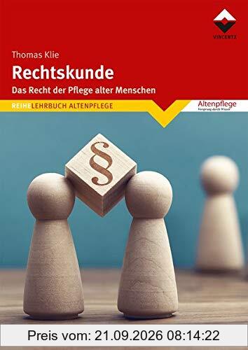 Rechtskunde: Das Recht der Pflege alter Menschen