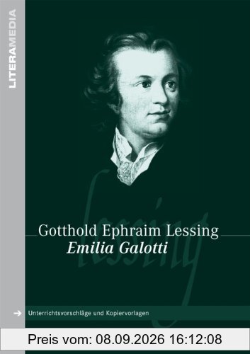 LiteraMedia: Emilia Galotti: Handreichungen für den Unterricht. Unterrichtsvorschläge und Kopiervorlagen