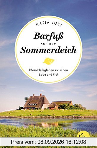 Barfuß auf dem Sommerdeich: Mein Halligleben zwischen Ebbe und Flut