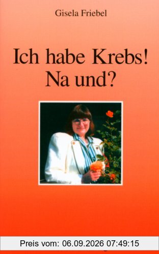 Ich habe Krebs! Na und?