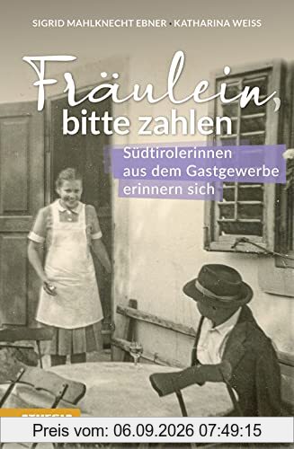 Fräulein bitte zahlen: Südtirolerinnen aus dem Gastgewerbe erinnern sich