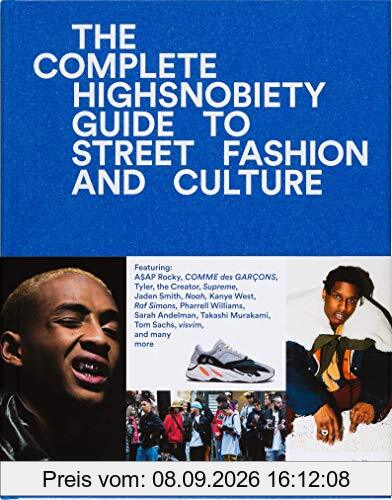 The Incomplete Highsnobiety Guide to Street Fashion and Culture