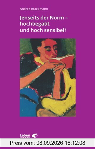 Jenseits der Norm - hochbegabt und hoch sensibel? (Leben Lernen 180)
