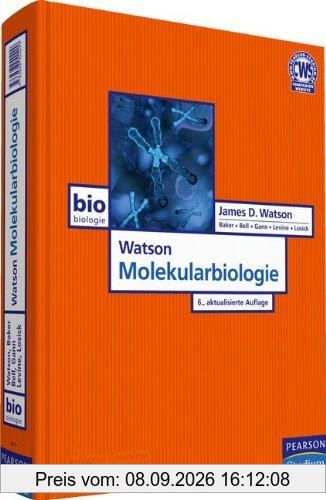 Watson Molekularbiologie - Das molekulare Grundwissen der Biologie (Pearson Studium - Biologie)