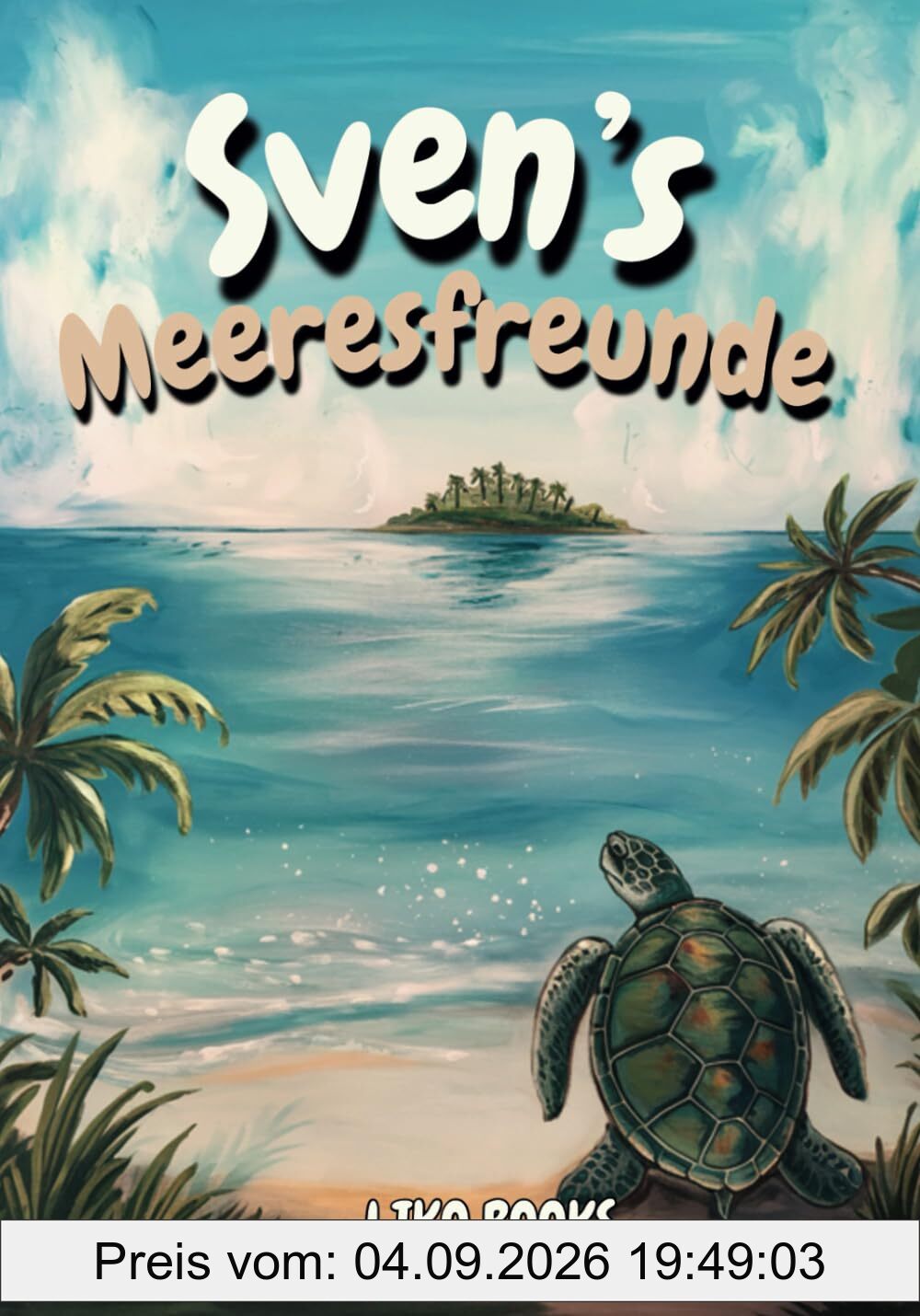 Sven‘s Meeresfreunde: Ein Kinderbuch über Freundschaft, Mut und Zusammenhalt für Kinder ab 4 Jahren