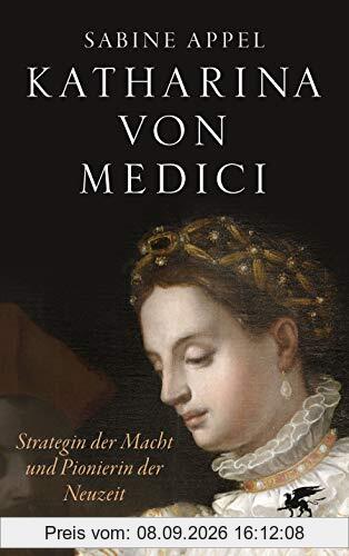 Katharina von Medici: Strategin der Macht und Pionierin der Neuzeit