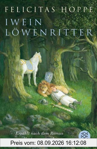 Iwein Löwenritter: Erzählt nach dem Roman von Hartmann von Aue