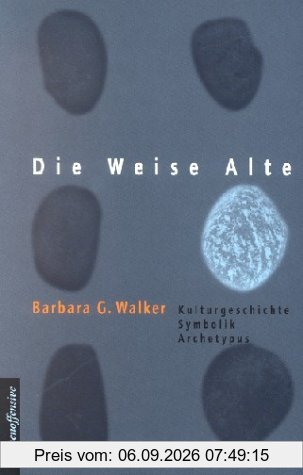 Die Weise Alte: Kulturgeschichte, Symbolik, Archetypus