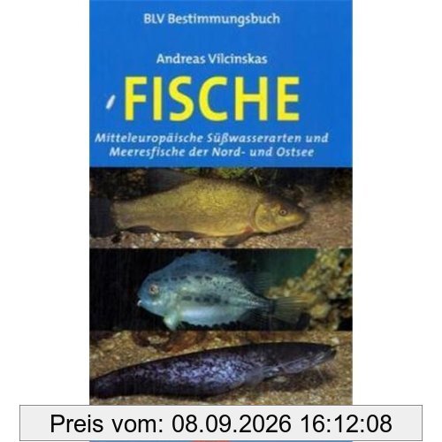 Fische: Mitteleuropäische Süßwasserarten und Meeresfische der Nord- und Ostsee