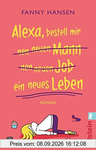 Alexa, bestell mir nen neuen Mann nen neuen Job ein neues Leben: Roman | Bissig-witziger Roman über das Familienleben