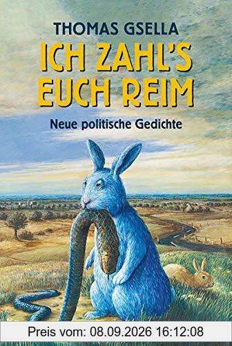 Ich zahl's euch reim: Neue politische Gedichte