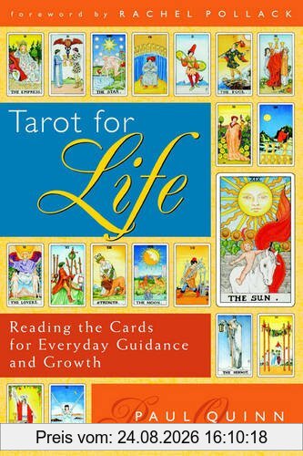 Paul Quinn Tarot For Life, Reading The Cards For Everyday Guidance And Growth