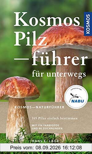 Kosmos Pilzführer für unterwegs: 165 Arten, über 250 Abbildungen
