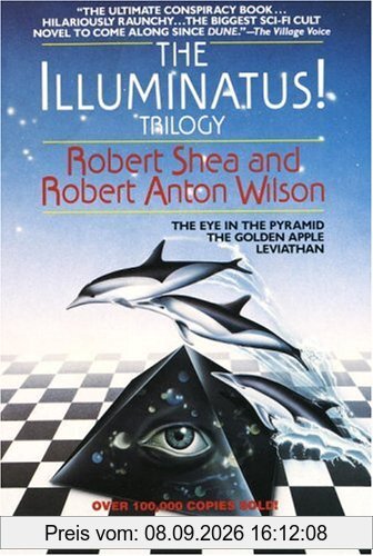 The Illuminatus! Trilogy: The Eye in the Pyramid, The Golden Apple, Leviathan