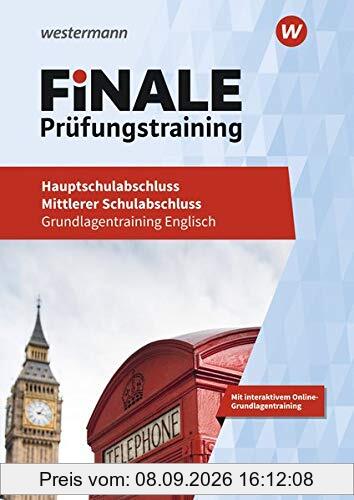 FiNALE Prüfungstraining / Grundlagentraining Hauptschulabschluss, Mittlerer Schulabschluss: FiNALE Prüfungstraining - Hauptschulabschluss, Mittlerer Schulabschluss: Grundlagentraining Englisch