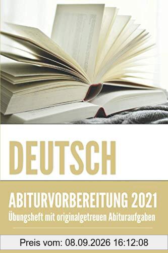 Abitur-Training Deutsch: Übungsheft mit Bearbeitungsstrategien und originalgetreuen Abituraufgaben für das schriftliche und mündliche Abitur