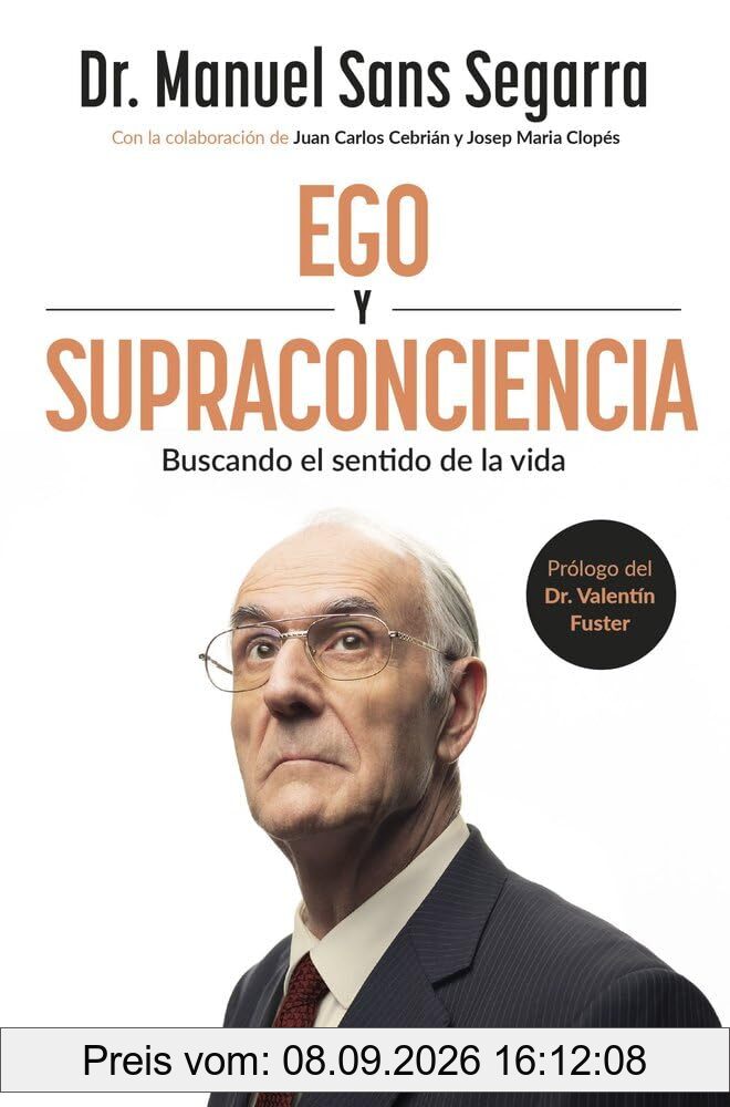 Ego y Supraconciencia: Buscando el sentido de la vida (No Ficción)