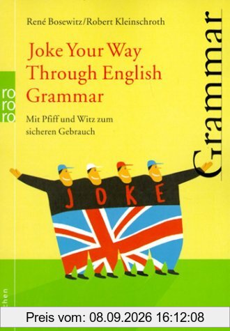 Joke Your Way Through English Grammar: Mit Pfiff und Witz zum sicheren Gebrauch