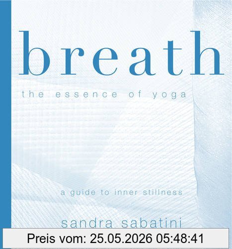 Sandra Sabatini Breath, The Essence Of Yoga