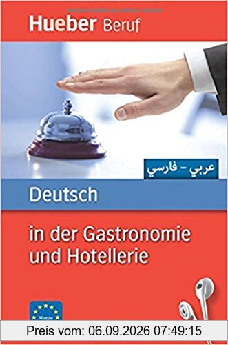 Deutsch in der Gastronomie und Hotellerie: Arabisch, Farsi / Buch mit MP3-Download