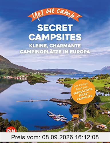 Yes we camp! Secret Campsites (Europa): Kleine, charmante Campingplätze in Europa (PiNCAMP powered by ADAC)