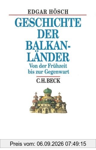 Geschichte der Balkanländer: Von der Frühzeit bis zur Gegenwart