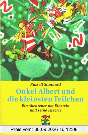 Onkel Albert und die kleinsten Teilchen. ( Ab 11 J.). Ein neues Abenteuer um Einstein und seine Theorie.