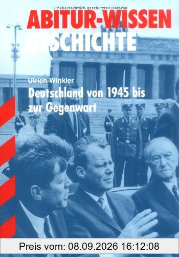 Abitur-Wissen Geschichte / Deutschland von 1945 bis zur Gegenwart: für G8: Gymnasium. Für G8