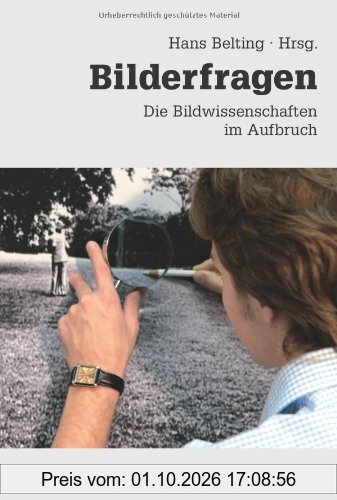 Bildfragen: Die Bildwissenschaften im Aufbruch