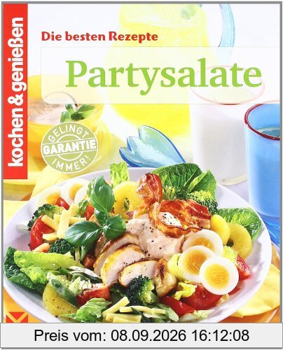 kochen und genießen. Partysalate: Die besten Rezepte (Kochen & Genießen)