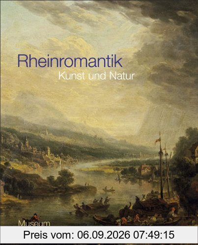 Rheinromantik: Kunst und Natur