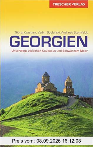 Reiseführer Georgien: Unterwegs zwischen Kaukasus und Schwarzem Meer (Trescher-Reihe Reisen)